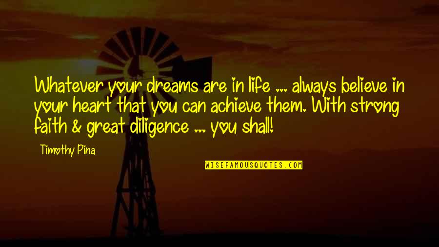 Chokhani Square Quotes By Timothy Pina: Whatever your dreams are in life ... always