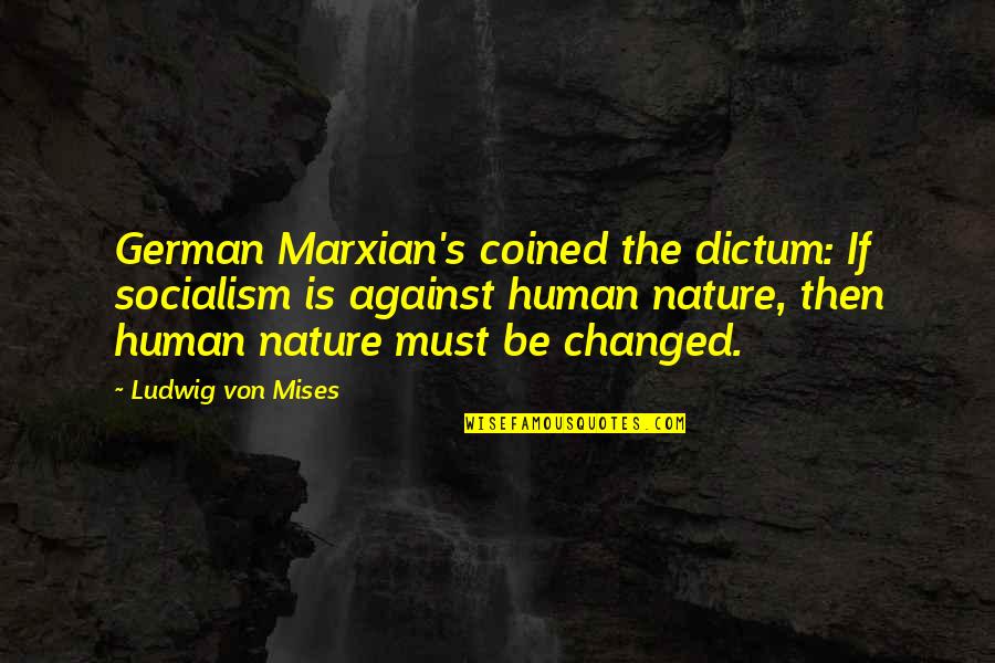 Choking In Sports Quotes By Ludwig Von Mises: German Marxian's coined the dictum: If socialism is