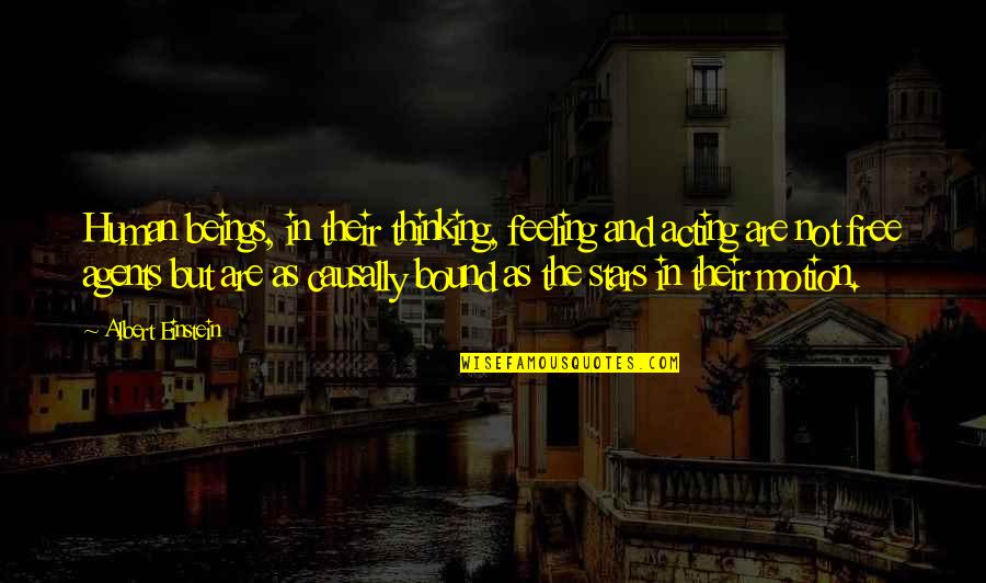 Chokran Quotes By Albert Einstein: Human beings, in their thinking, feeling and acting Chokran Quotes By Albert Einstein: Human beings, in their thinking, feeling and acting