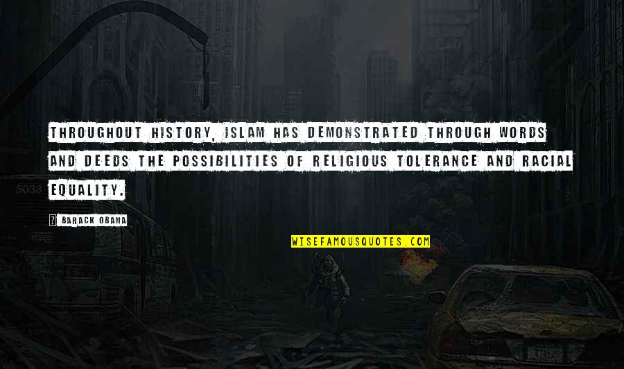 Cholachicana Quotes By Barack Obama: Throughout history, Islam has demonstrated through words and Cholachicana Quotes By Barack Obama: Throughout history, Islam has demonstrated through words and