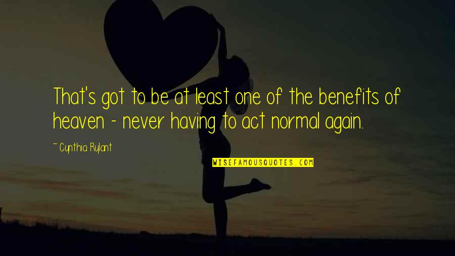 Choldenko Gennifer Quotes By Cynthia Rylant: That's got to be at least one of Choldenko Gennifer Quotes By Cynthia Rylant: That's got to be at least one of