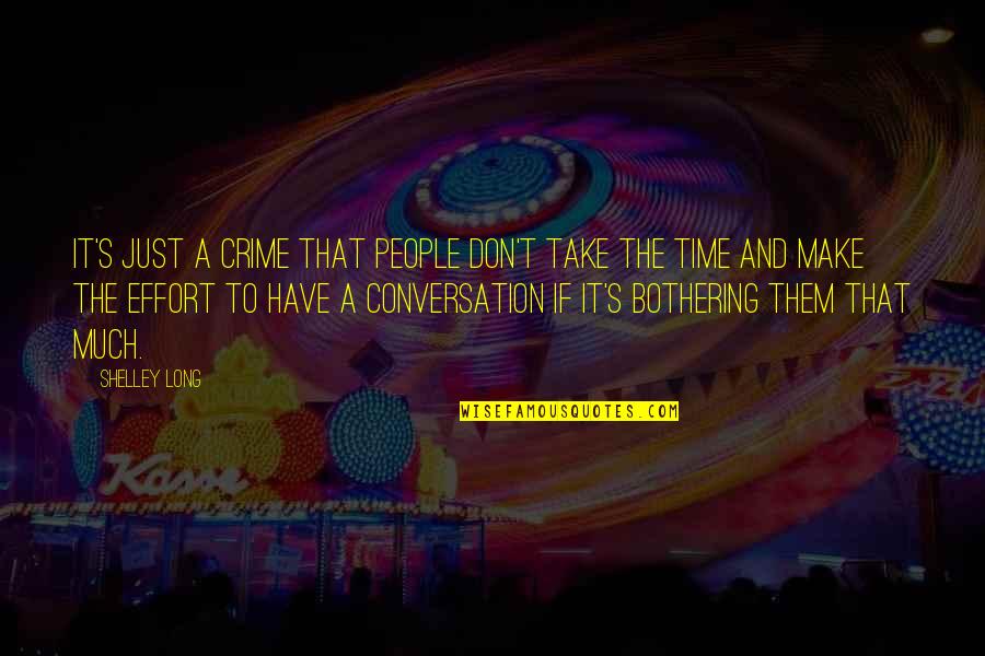 Chollerick Quotes By Shelley Long: It's just a crime that people don't take