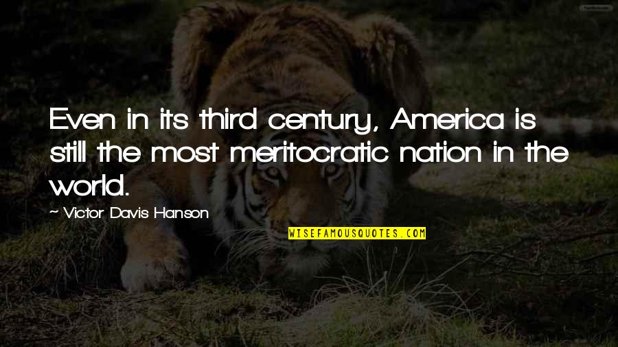 Chollericke Quotes By Victor Davis Hanson: Even in its third century, America is still