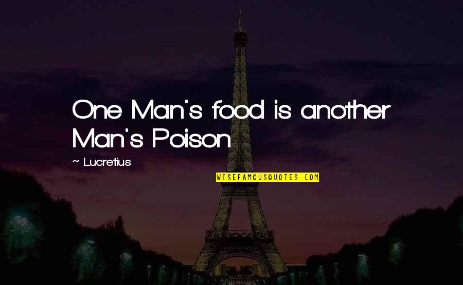 Cholo Tattoo Quotes By Lucretius: One Man's food is another Man's Poison