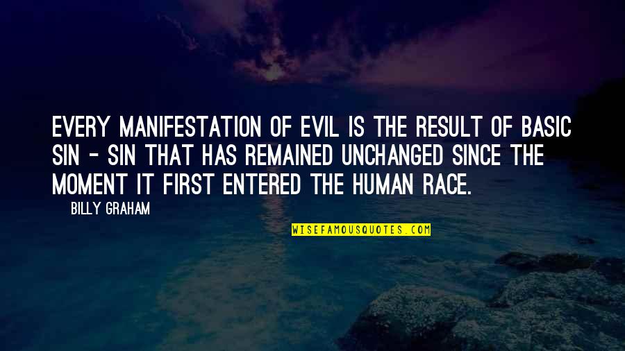 Chom Noamsky Quotes By Billy Graham: Every manifestation of evil is the result of
