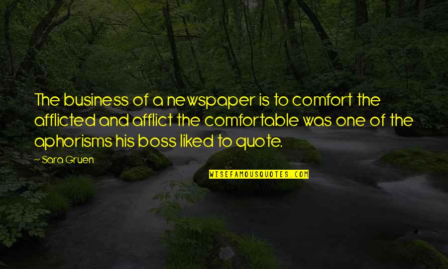 Chongyun Genshin Quotes By Sara Gruen: The business of a newspaper is to comfort Chongyun Genshin Quotes By Sara Gruen: The business of a newspaper is to comfort