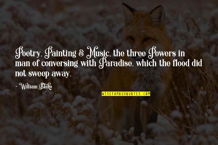 Chooda Vadhana Quotes By William Blake: Poetry, Painting & Music, the three Powers in Chooda Vadhana Quotes By William Blake: Poetry, Painting & Music, the three Powers in