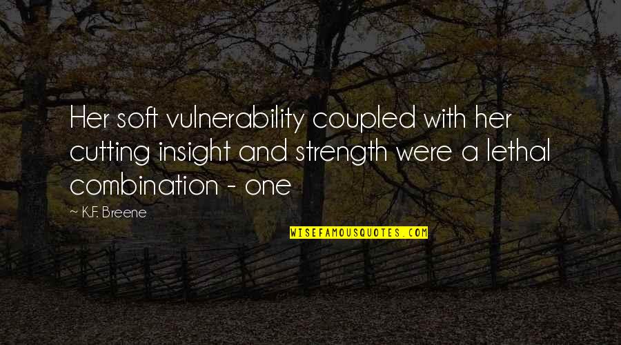 Choose Between Head And Heart Quotes By K.F. Breene: Her soft vulnerability coupled with her cutting insight