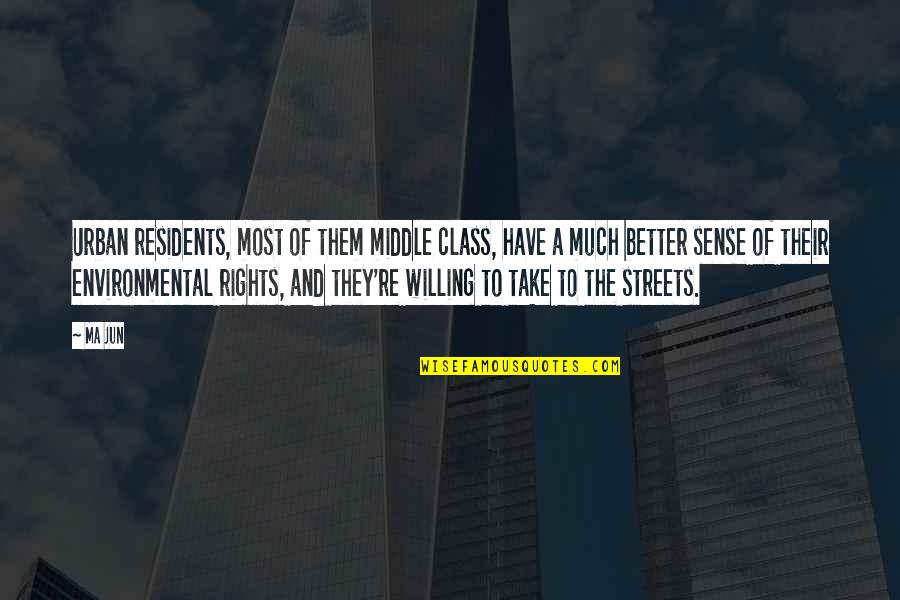 Choose Goose Quotes By Ma Jun: Urban residents, most of them middle class, have