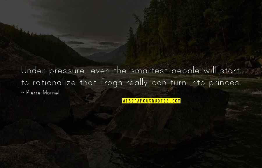 Choose Goose Quotes By Pierre Mornell: Under pressure, even the smartest people will start