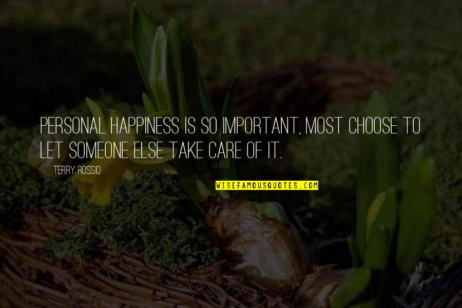 Choose Happiness Quotes By Terry Rossio: Personal happiness is so important, most choose to