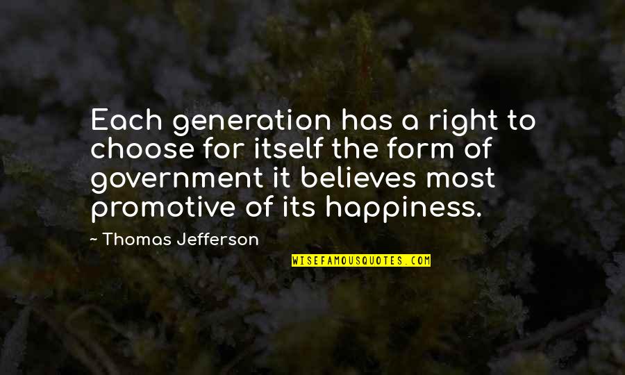 Choose Happiness Quotes By Thomas Jefferson: Each generation has a right to choose for