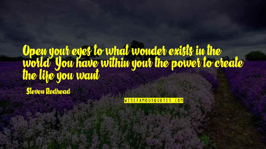 Choose Life Partner Quotes By Steven Redhead: Open your eyes to what wonder exists in
