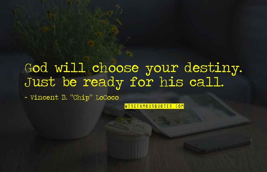 Choose Our Own Destiny Quotes By Vincent B. 