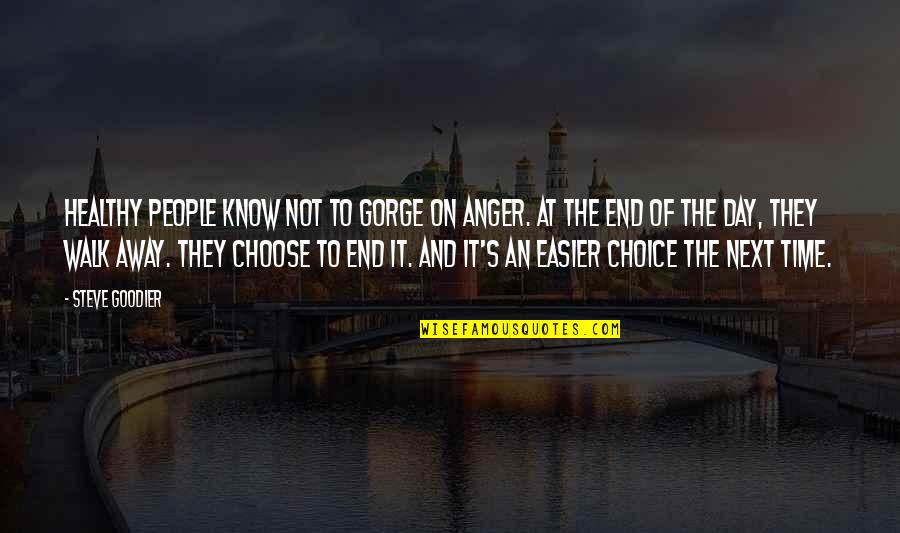 Choose Peace Of Mind Quotes By Steve Goodier: Healthy people know not to gorge on anger.