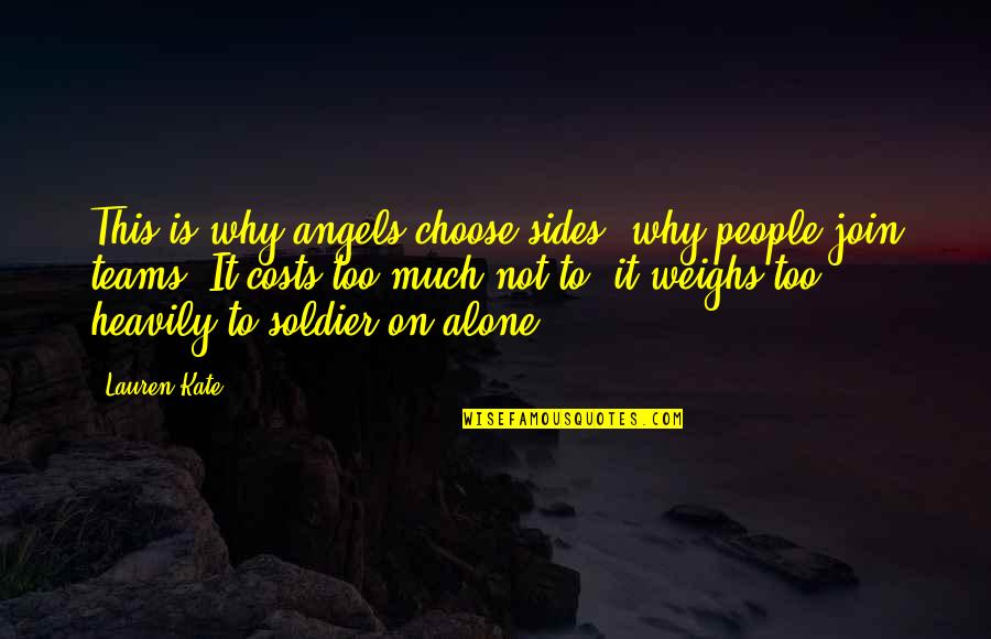 Choose Sides Quotes By Lauren Kate: This is why angels choose sides, why people