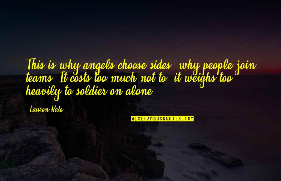 Choose Sides Quotes By Lauren Kate: This is why angels choose sides, why people Choose Sides Quotes By Lauren Kate: This is why angels choose sides, why people