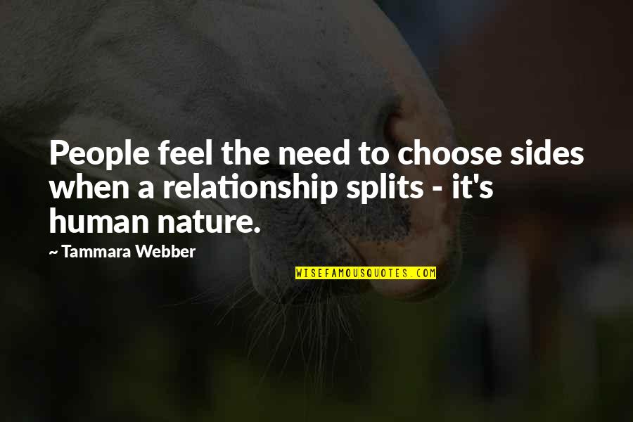 Choose Sides Quotes By Tammara Webber: People feel the need to choose sides when Choose Sides Quotes By Tammara Webber: People feel the need to choose sides when