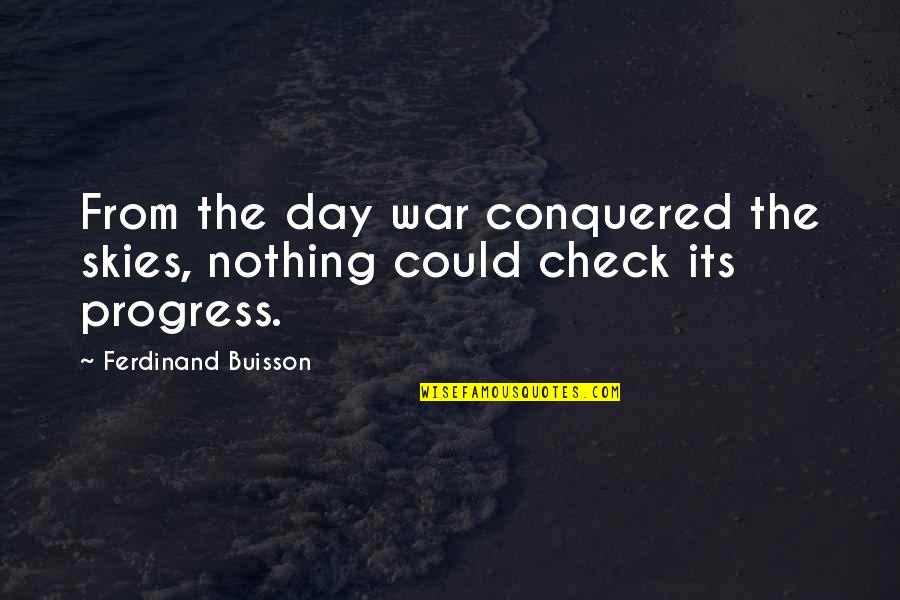 Choose To Smile Quotes By Ferdinand Buisson: From the day war conquered the skies, nothing