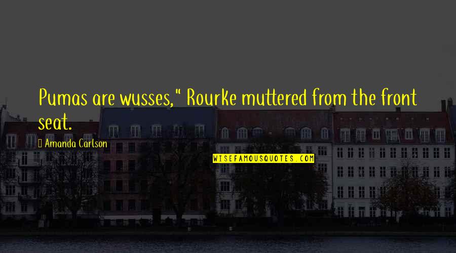 Choose To Stay Positive Quotes By Amanda Carlson: Pumas are wusses," Rourke muttered from the front Choose To Stay Positive Quotes By Amanda Carlson: Pumas are wusses," Rourke muttered from the front