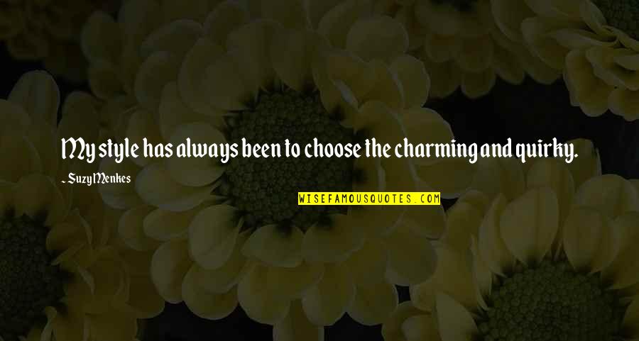 Choose Your Own Style Quotes By Suzy Menkes: My style has always been to choose the