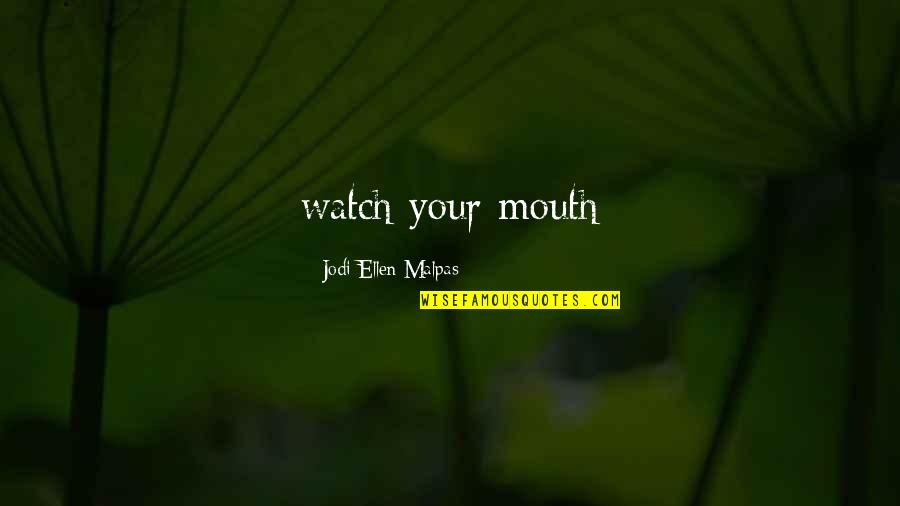 Chooser's Quotes By Jodi Ellen Malpas: watch your mouth