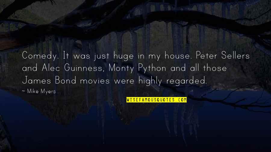 Choosing A Positive Attitude Quotes By Mike Myers: Comedy. It was just huge in my house.