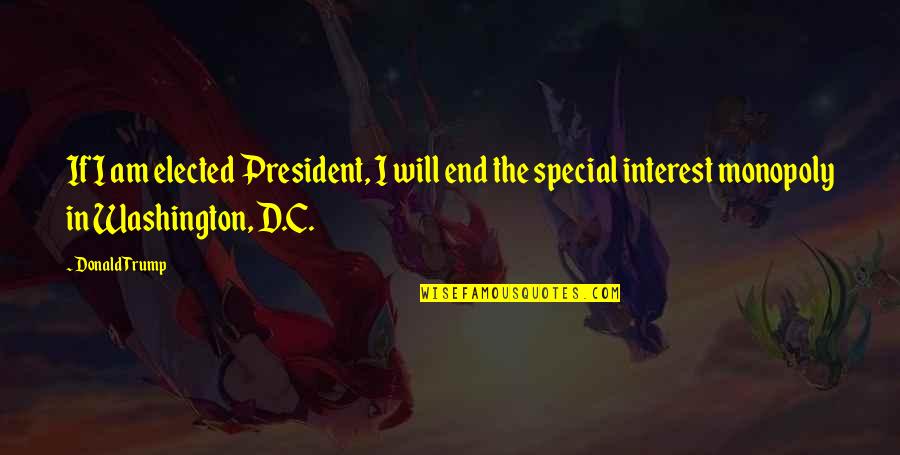 Choosing Between Family And Love Quotes By Donald Trump: If I am elected President, I will end