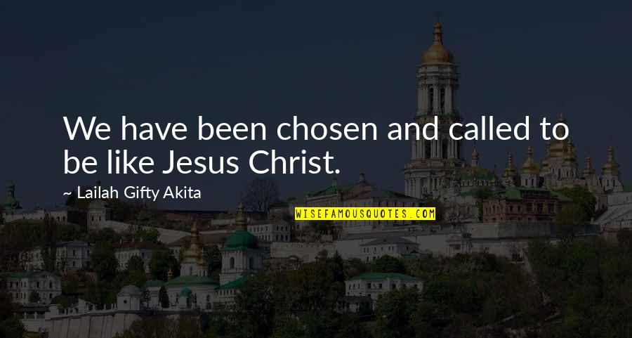 Choosing Between Love And Family Quotes By Lailah Gifty Akita: We have been chosen and called to be Choosing Between Love And Family Quotes By Lailah Gifty Akita: We have been chosen and called to be