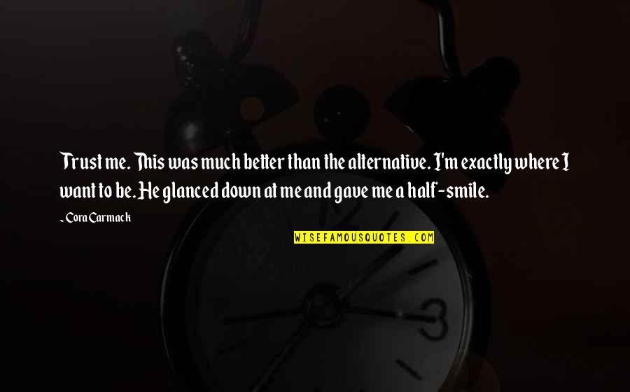 Choosing Between Love And Friendship Quotes By Cora Carmack: Trust me. This was much better than the Choosing Between Love And Friendship Quotes By Cora Carmack: Trust me. This was much better than the