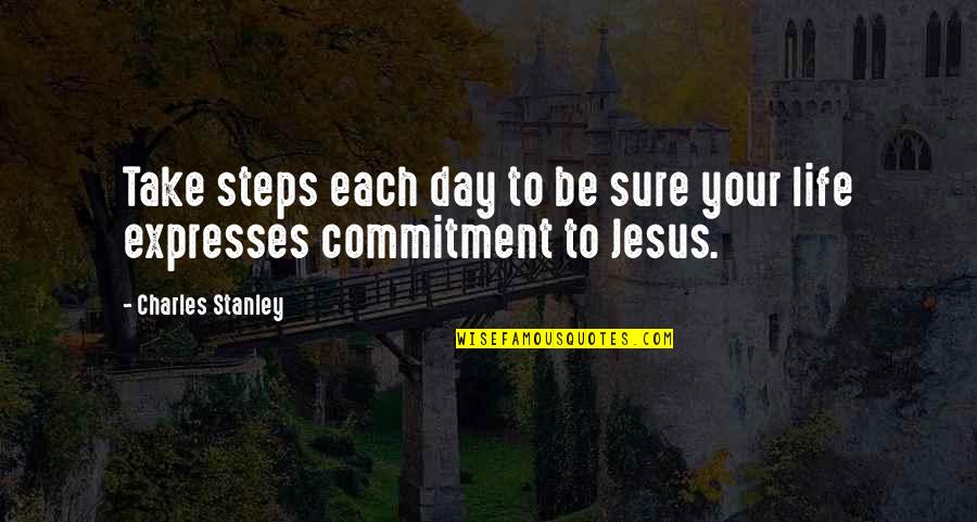Choosing Career Quotes By Charles Stanley: Take steps each day to be sure your Choosing Career Quotes By Charles Stanley: Take steps each day to be sure your