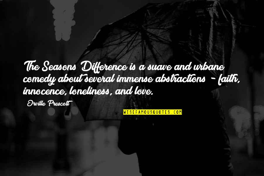 Choosing The Right Major Quotes By Orville Prescott: The Seasons Difference is a suave and urbane