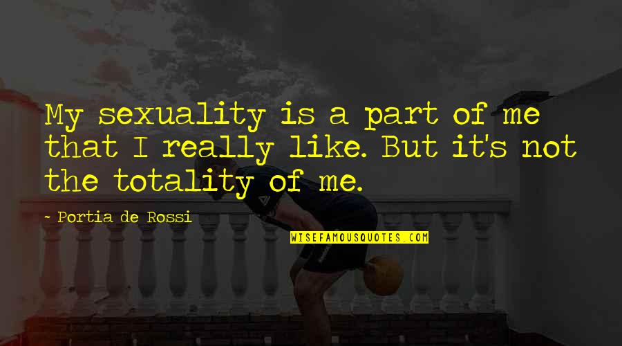 Choosing To Be Kind Quotes By Portia De Rossi: My sexuality is a part of me that