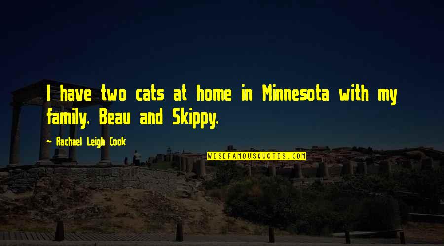Chope Quotes By Rachael Leigh Cook: I have two cats at home in Minnesota