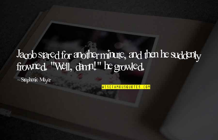 Chopped Food Network Quotes By Stephenie Meyer: Jacob stared for another minute, and then he