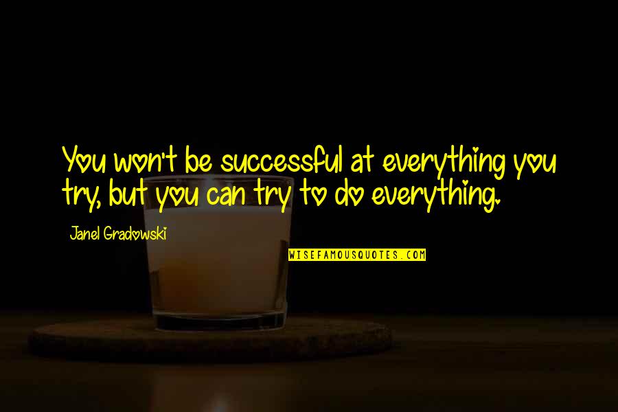 Chopper One Piece Quotes By Janel Gradowski: You won't be successful at everything you try,