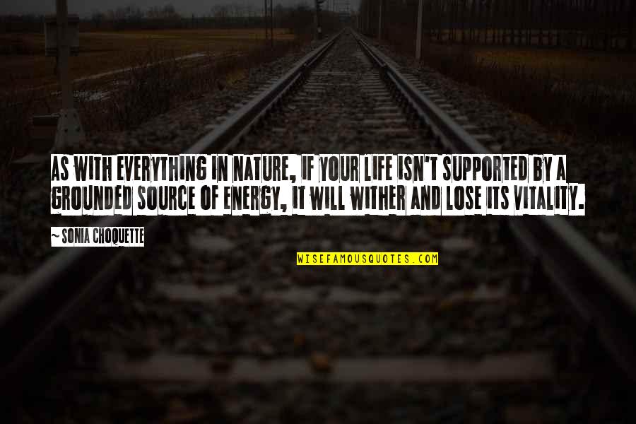 Choquette Quotes By Sonia Choquette: As with everything in nature, if your life Choquette Quotes By Sonia Choquette: As with everything in nature, if your life