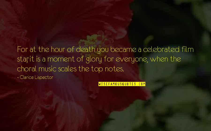 Choral Music Quotes By Clarice Lispector: For at the hour of death you became