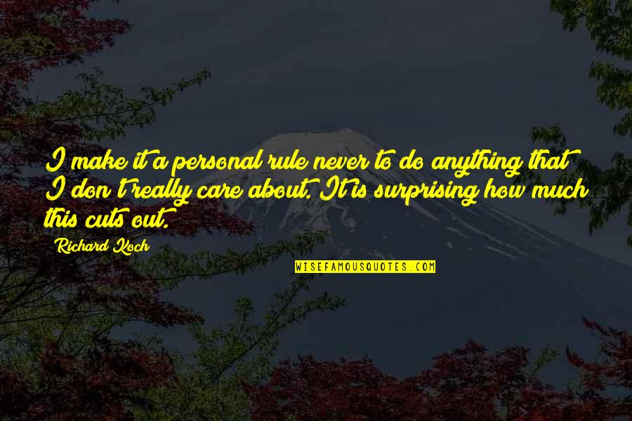 Chorar Quotes By Richard Koch: I make it a personal rule never to Chorar Quotes By Richard Koch: I make it a personal rule never to