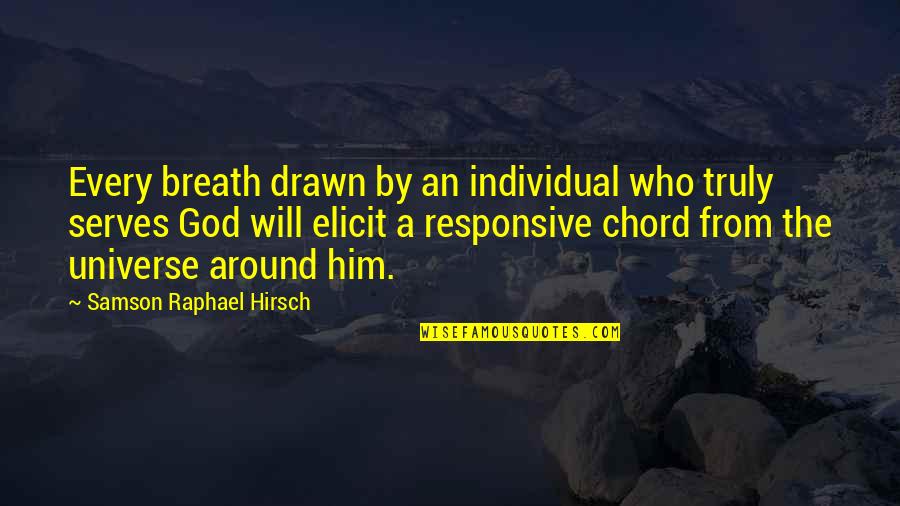 Chord Quotes By Samson Raphael Hirsch: Every breath drawn by an individual who truly