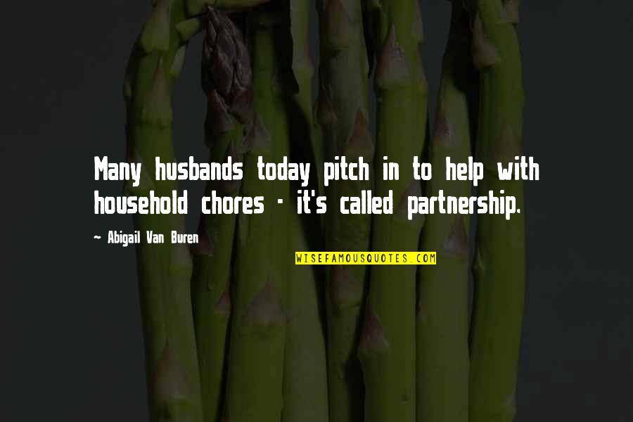 Chores Quotes By Abigail Van Buren: Many husbands today pitch in to help with