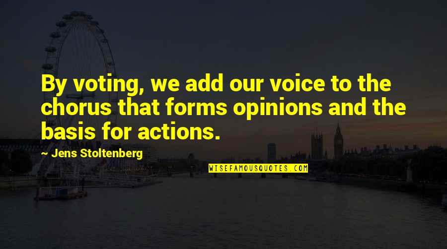 Chorus Quotes By Jens Stoltenberg: By voting, we add our voice to the