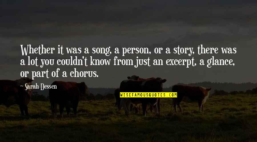 Chorus Quotes By Sarah Dessen: Whether it was a song, a person, or