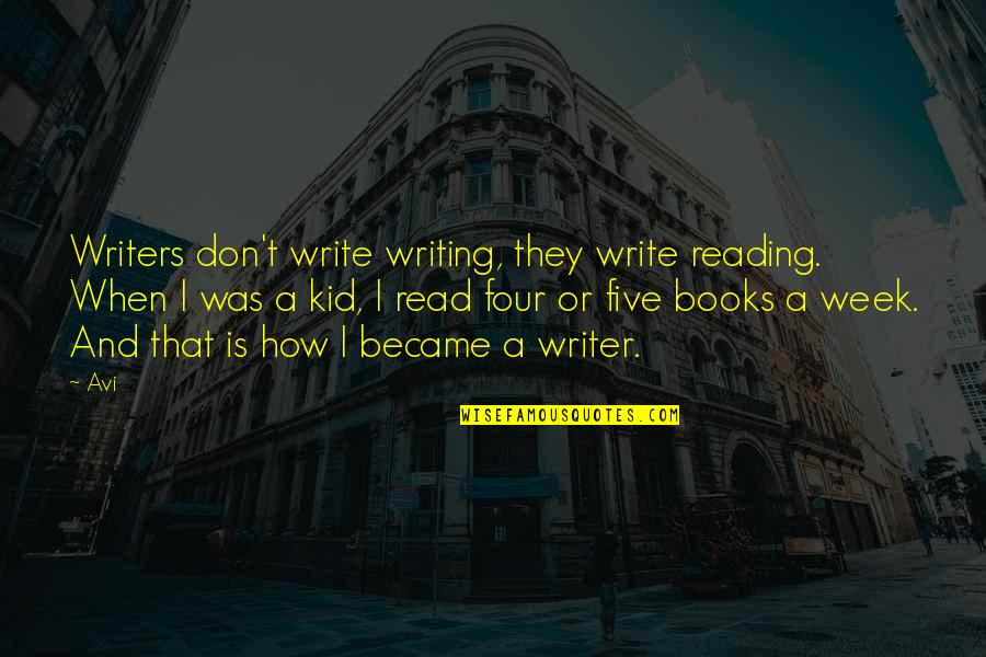 Choruses In Cars Quotes By Avi: Writers don't write writing, they write reading. When Choruses In Cars Quotes By Avi: Writers don't write writing, they write reading. When