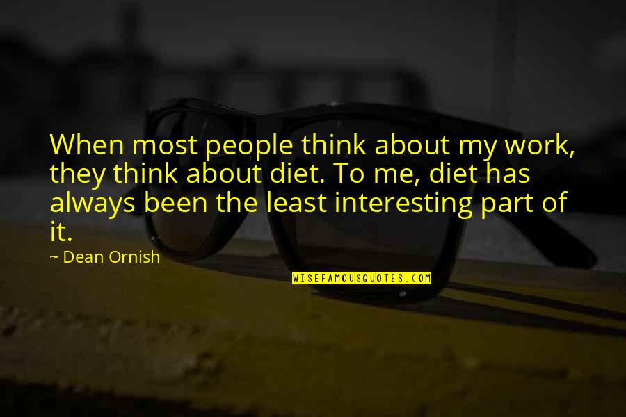 Chosen Nation Quotes By Dean Ornish: When most people think about my work, they Chosen Nation Quotes By Dean Ornish: When most people think about my work, they