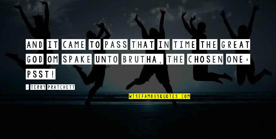 Chosen One Quotes By Terry Pratchett: And it came to pass that in time Chosen One Quotes By Terry Pratchett: And it came to pass that in time