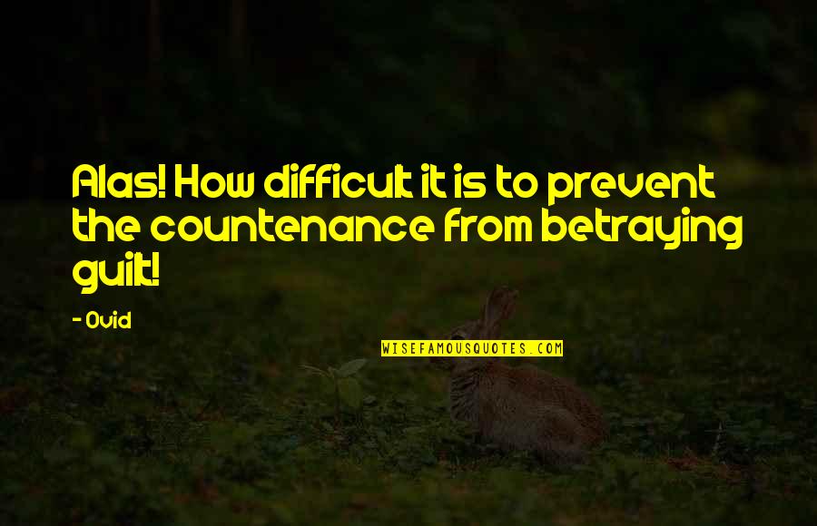 Chotiwat Quotes By Ovid: Alas! How difficult it is to prevent the