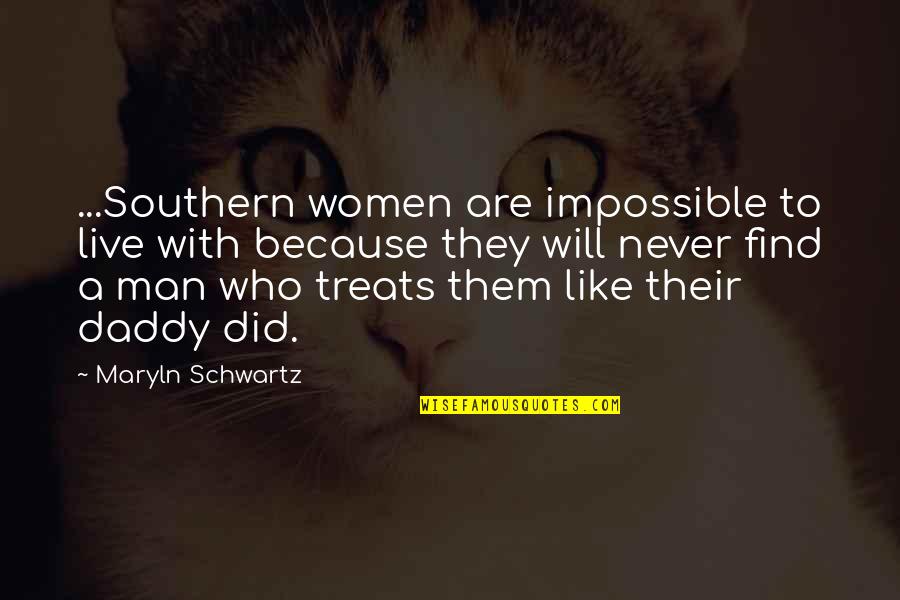 Chotta Quotes By Maryln Schwartz: ...Southern women are impossible to live with because