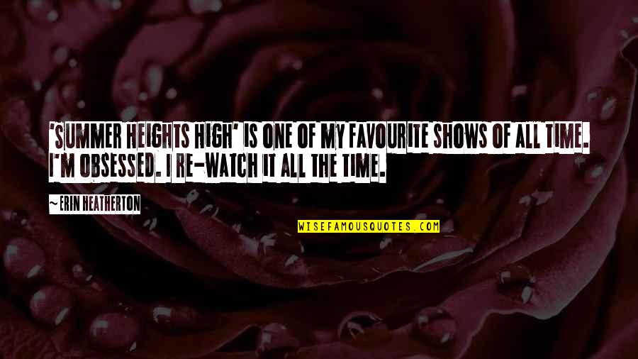 Chouard Et La Quotes By Erin Heatherton: 'Summer Heights High' is one of my favourite Chouard Et La Quotes By Erin Heatherton: 'Summer Heights High' is one of my favourite