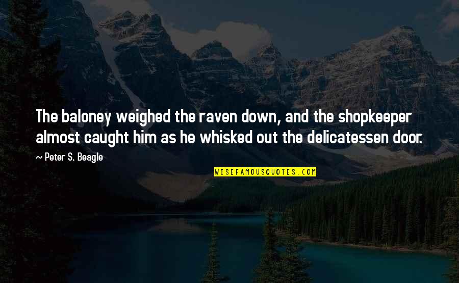 Chouchou Akimichi Quotes By Peter S. Beagle: The baloney weighed the raven down, and the